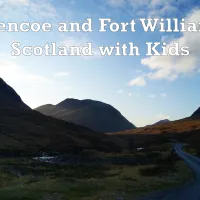 Glencoe and Fort William with Kids